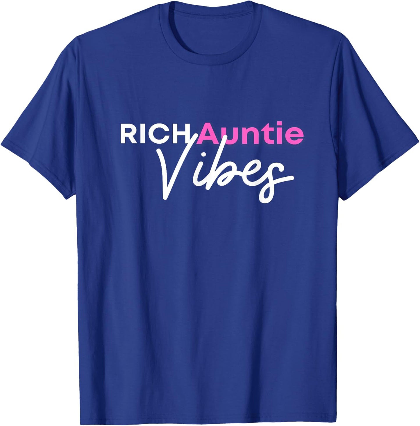 Rich Auntie Vibes T-Shirt - T-Shirt | Royal