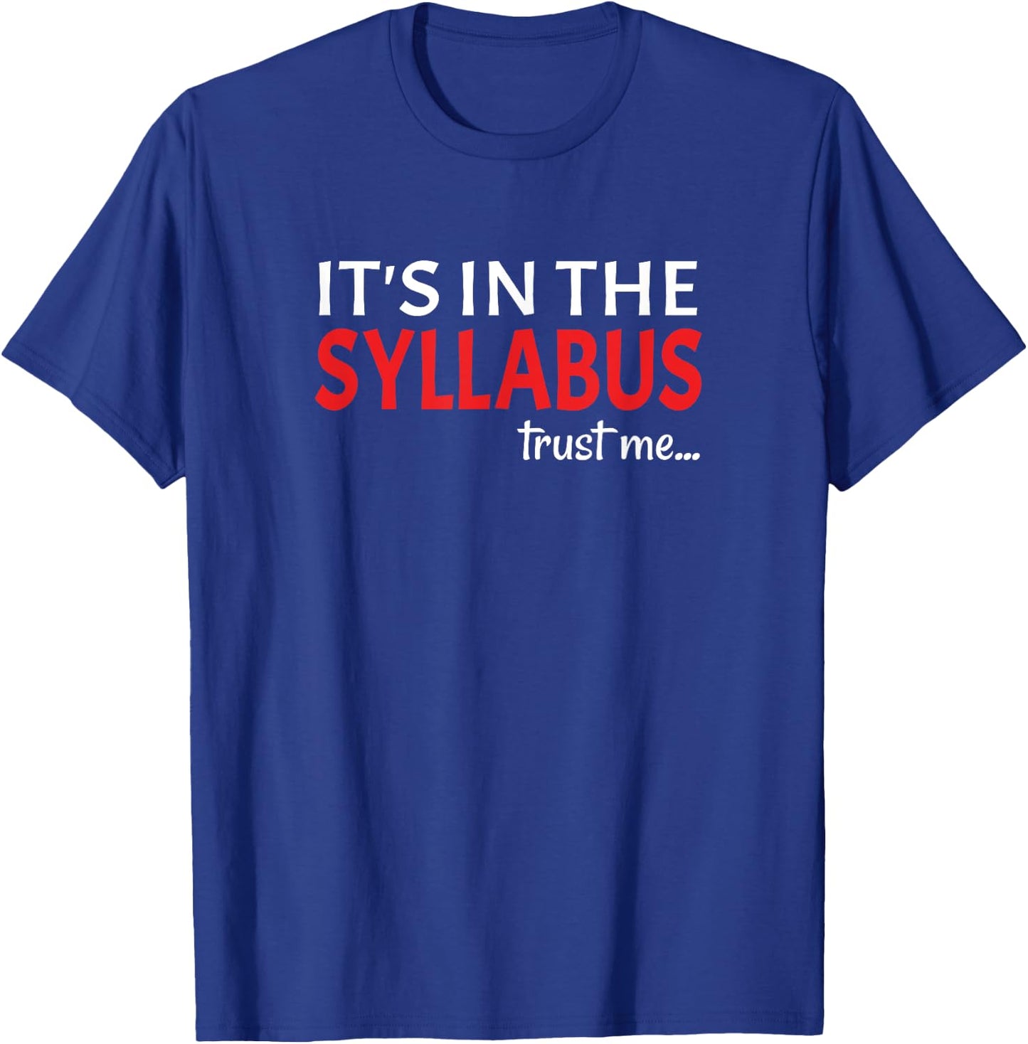 It's In The Syllabus Teacher Gift Women Kids T-Shirt - T-Shirt | Royal