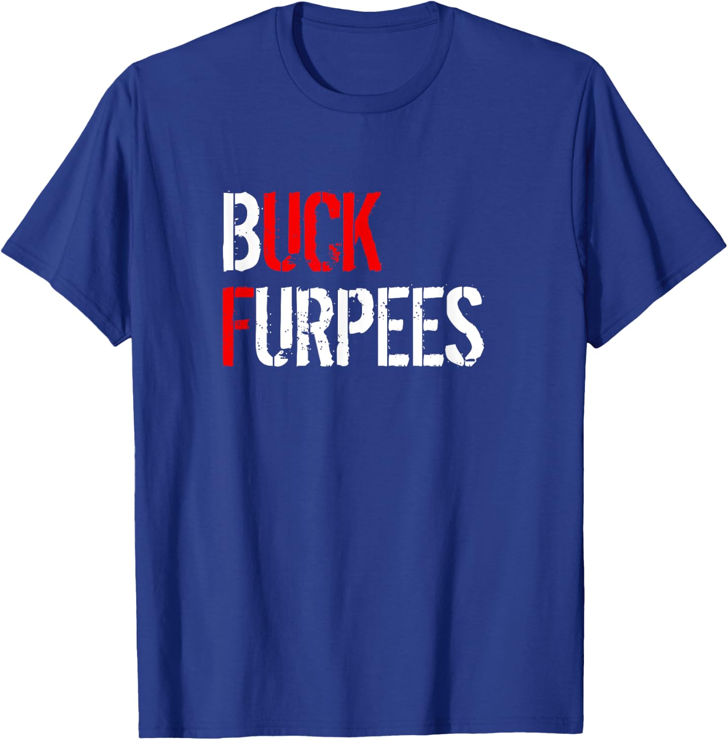 Buck Furpees Funny Fitness Burpees Gym T-Shirt - T-Shirt | Royal