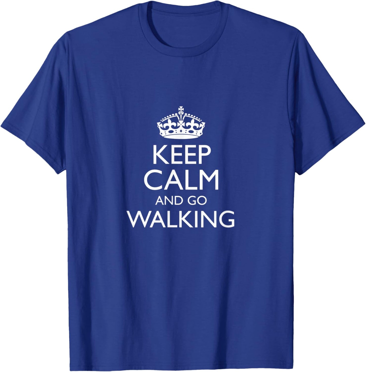Keep Calm and Go Walking Funny Training Present T-Shirt - T-Shirt | Royal