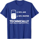 Technically The Glass is Completely Full T-Shirt - T-Shirt | Royal
