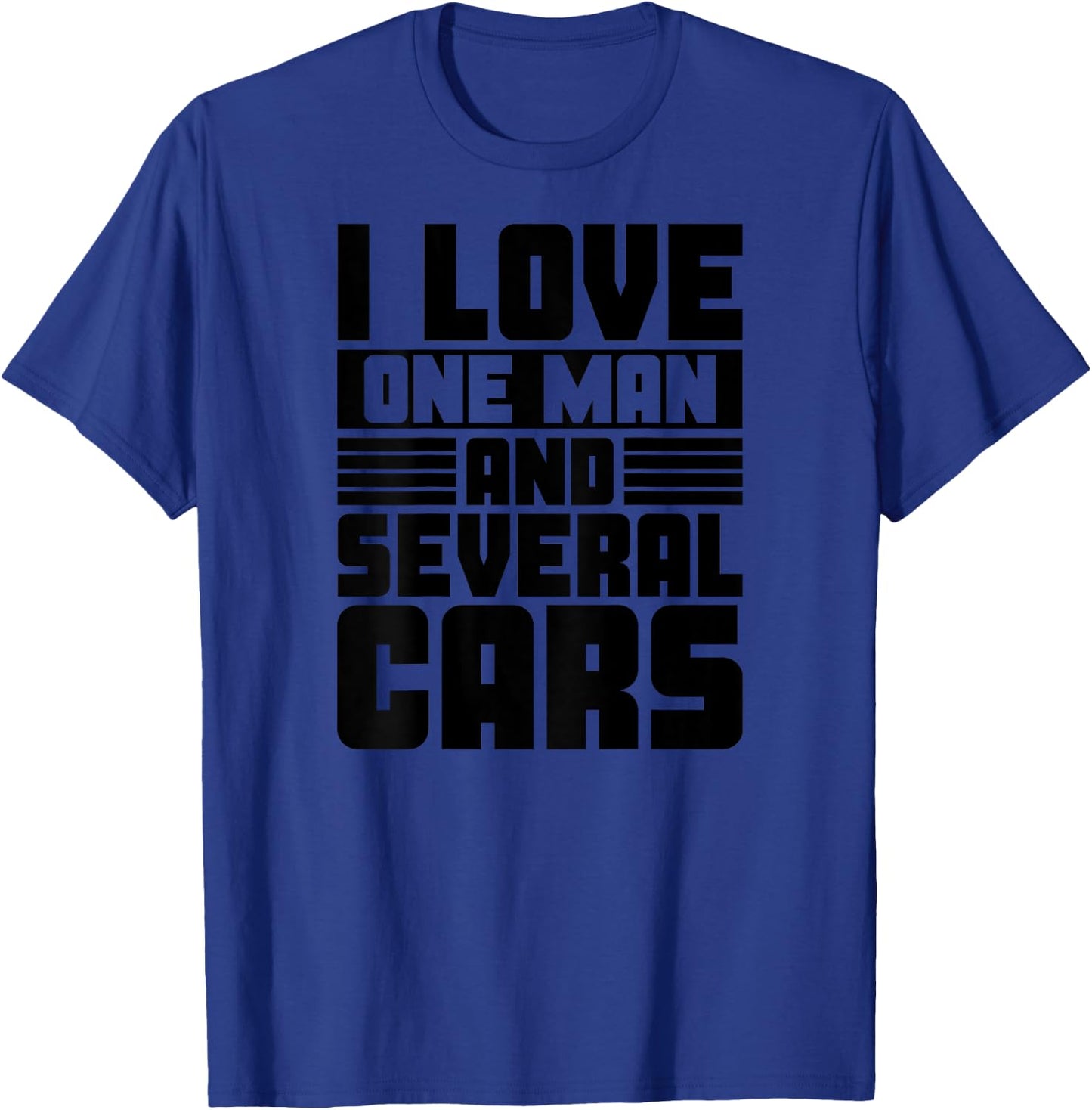 BACK PRINT I Love One Man And Several Cars Owner Auto Lover T-Shirt - T-Shirt | Royal