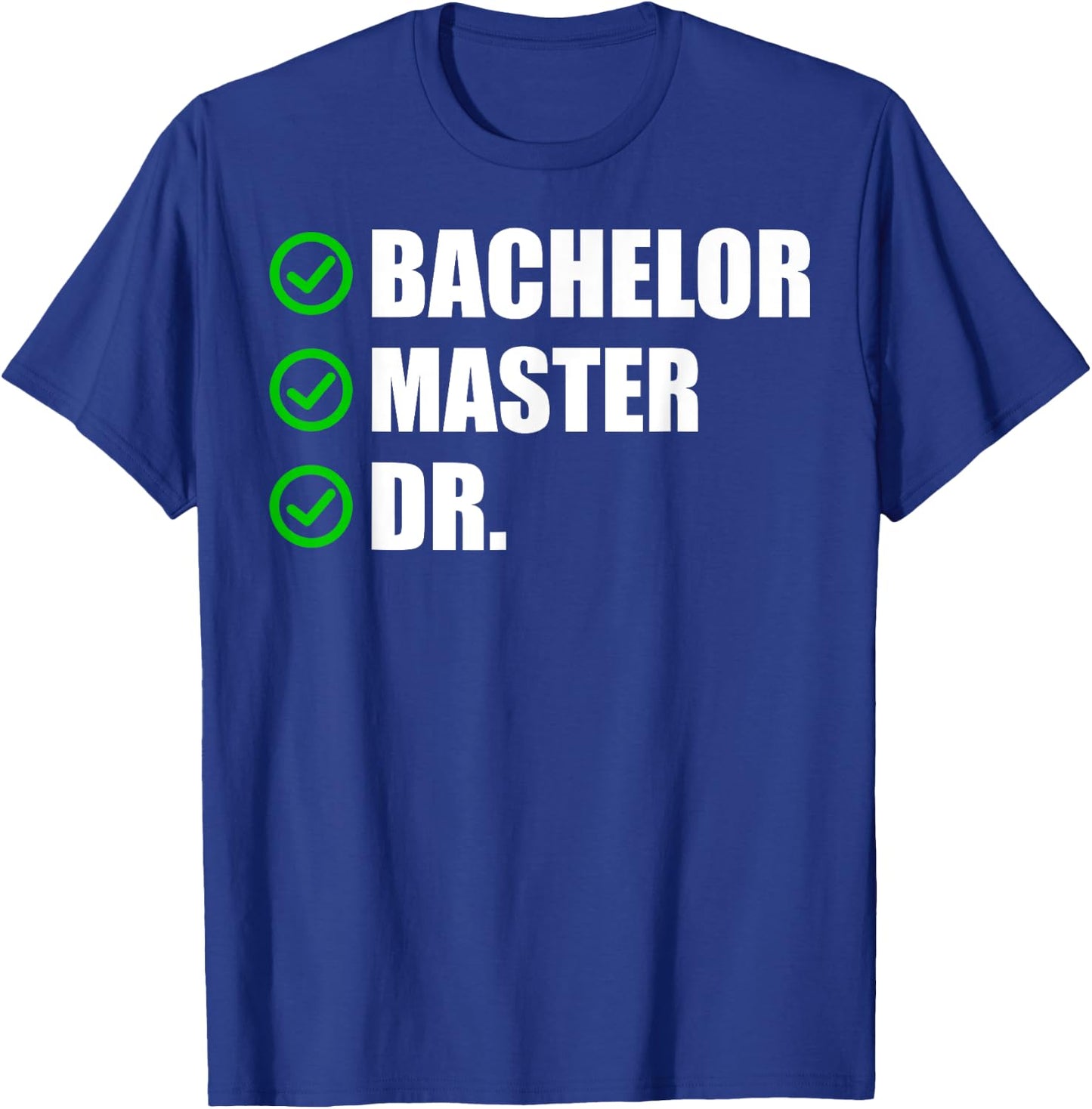 Funny Doctorate Design Women Bachelor Masters Degree T-Shirt - T-Shirt | Royal