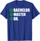 Funny Doctorate Design Women Bachelor Masters Degree T-Shirt - T-Shirt | Royal
