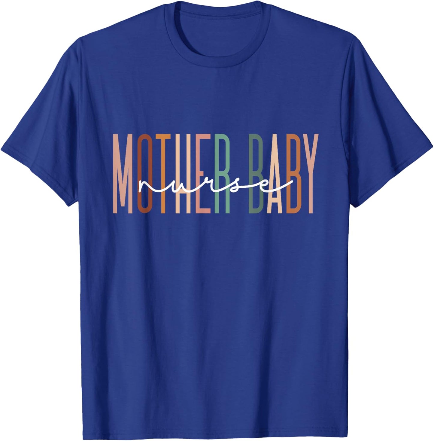 Mother Baby Nurse Postpartum Mom Baby Nursing Graduation T-Shirt - T-Shirt | Royal