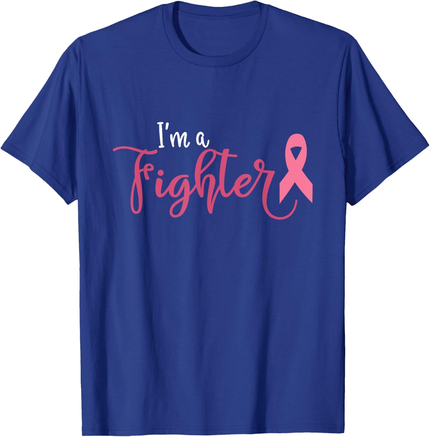 Im A Fighter Breast Cancer Awareness T-Shirt - T-Shirt | Royal