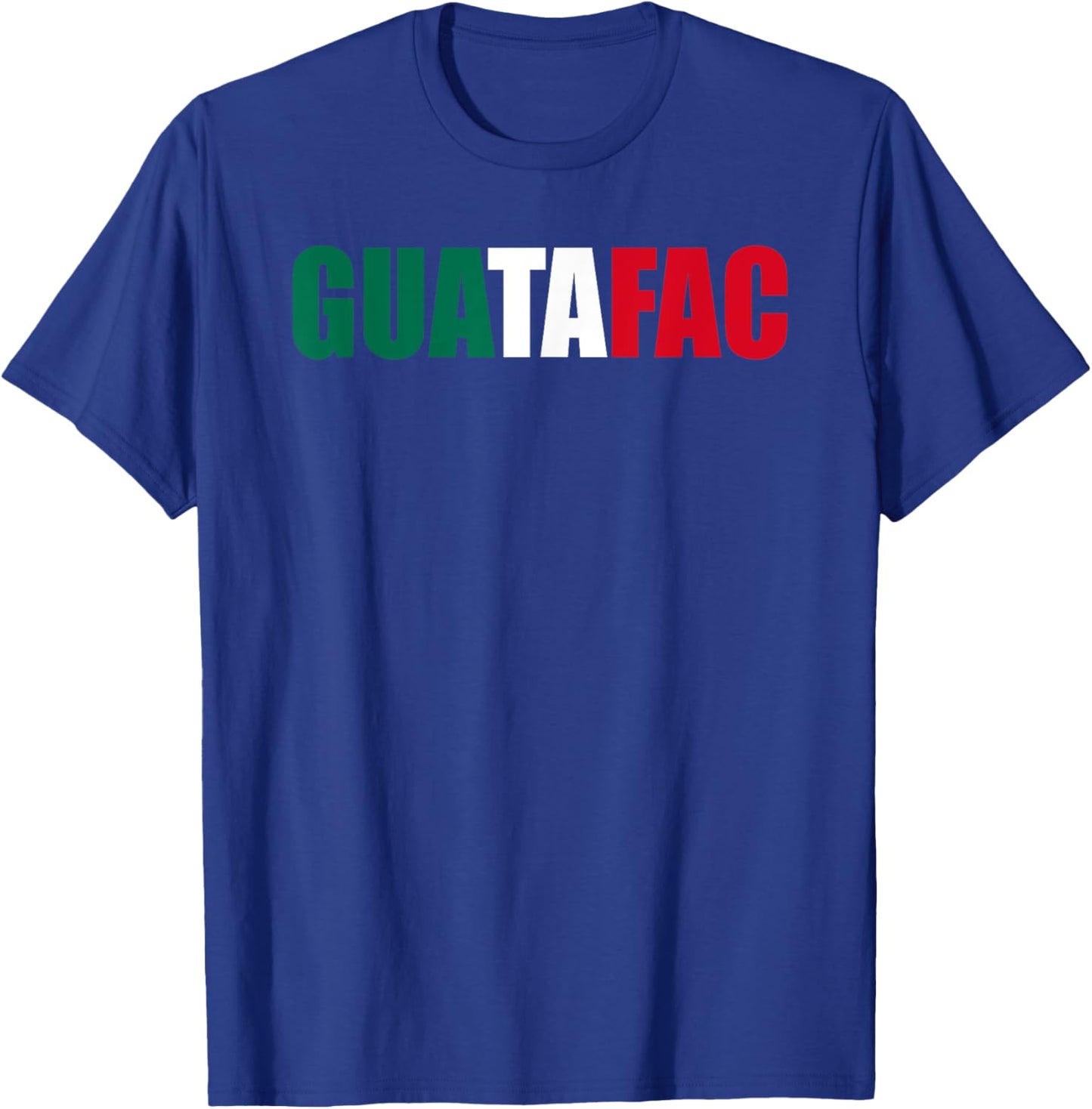Guatafac Funny Mexican Flag T-Shirt - T-Shirt | Royal