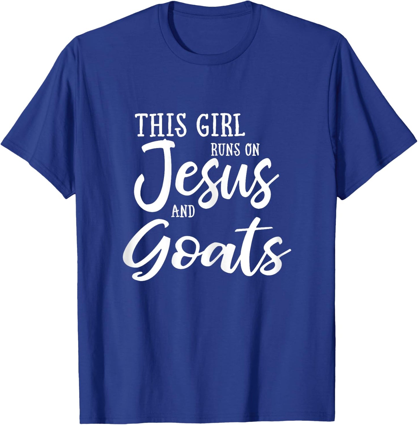 This Girl Runs On Jesus And Goats Shirt Christian Gift T-Shirt - T-Shirt | Royal