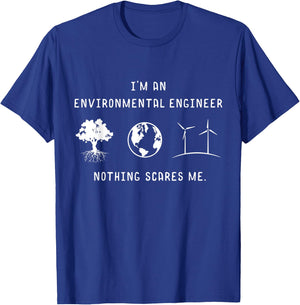 I'm An Environmental Engineer Nothing Scares Me Engineering T-Shirt - T-Shirt | Royal