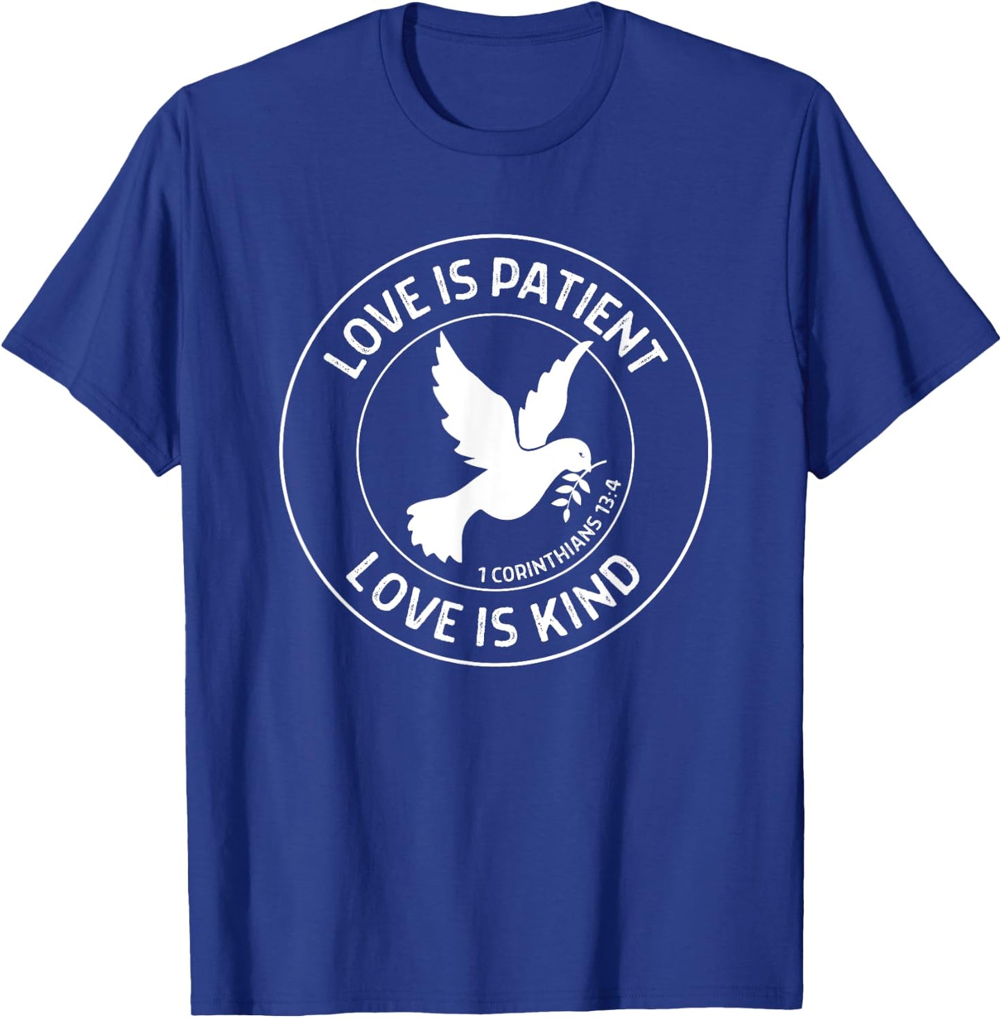 1 Corinthians 13:4 Love is Patient Love is Kind Bible Verse T-Shirt - T-Shirt | Royal