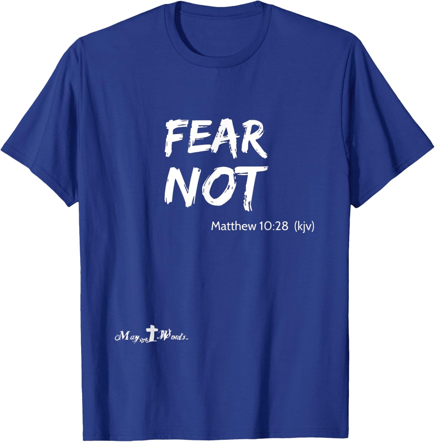 Matthew 10:28 ...fear not... Christian Easter Joy T-Shirt - T-Shirt | Royal