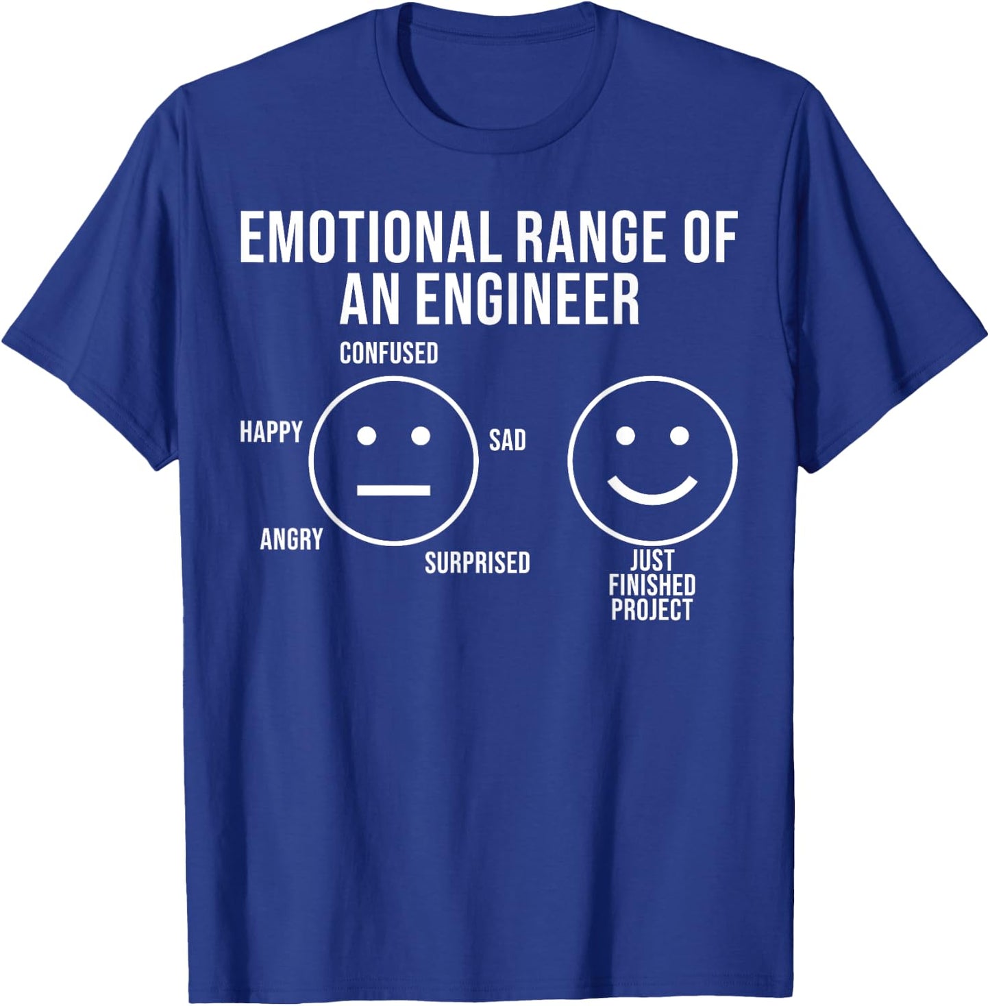 Emotional Range Of An Engineer Funny Engineering Faces T-Shirt - T-Shirt | Royal