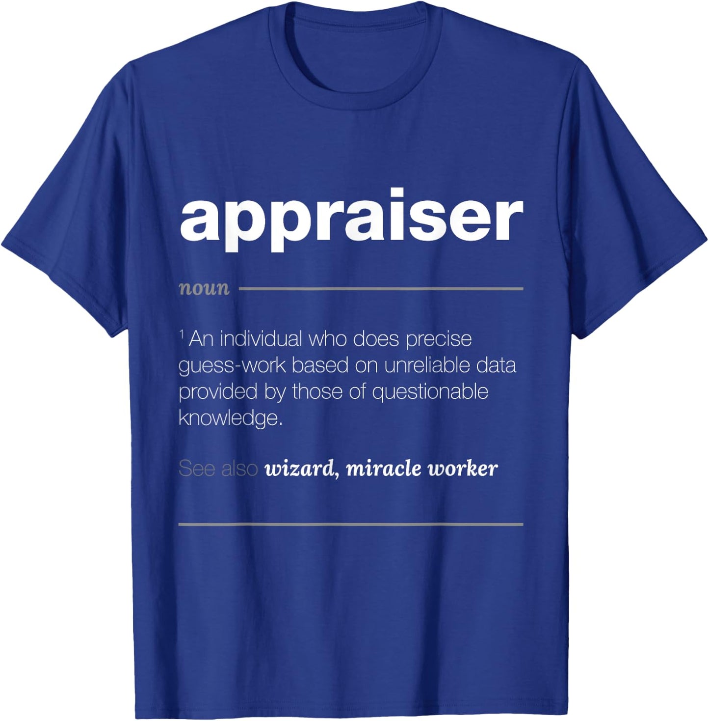 Appraiser Definition T Shirt - Funny Job Gift T-Shirt - T-Shirt | Royal