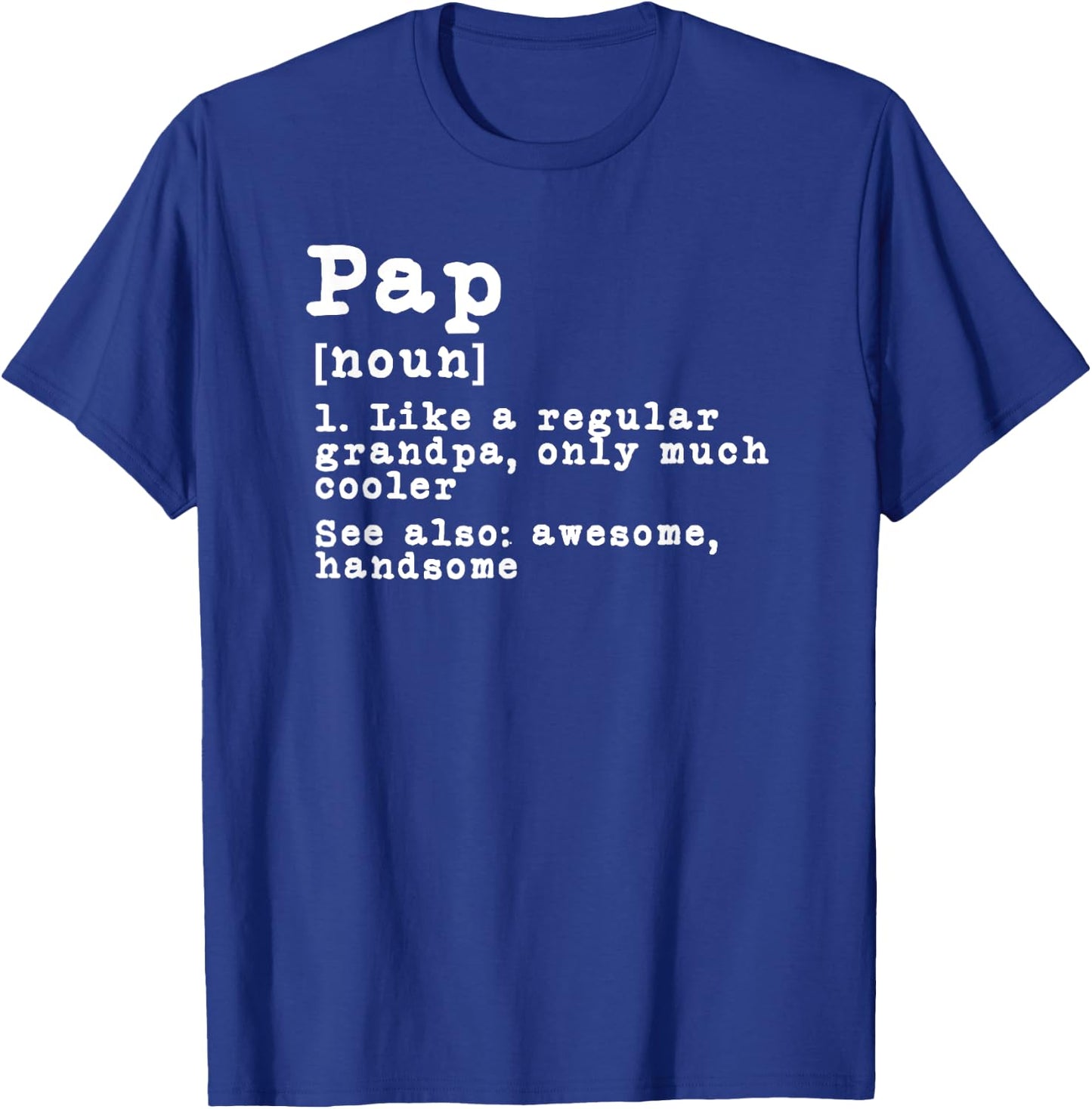 Pap Definition Funny Grandpa Grandfather Novelty Gift T-Shirt - T-Shirt | Royal