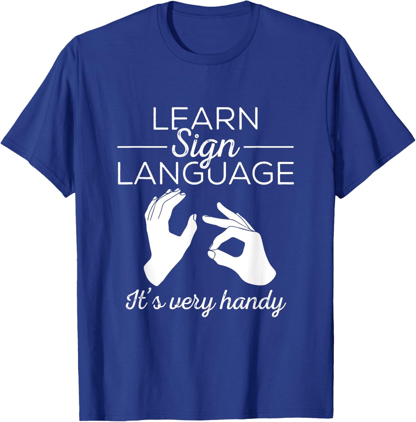 Learn Sign Language - ASL Gift Deaf Gift ASL Teacher Gift Men Women T-Shirt - T-Shirt | Royal