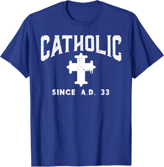 Catholic Since AD 33 God Jesus Christian Men Women Kids T-Shirt - T-Shirt | Royal