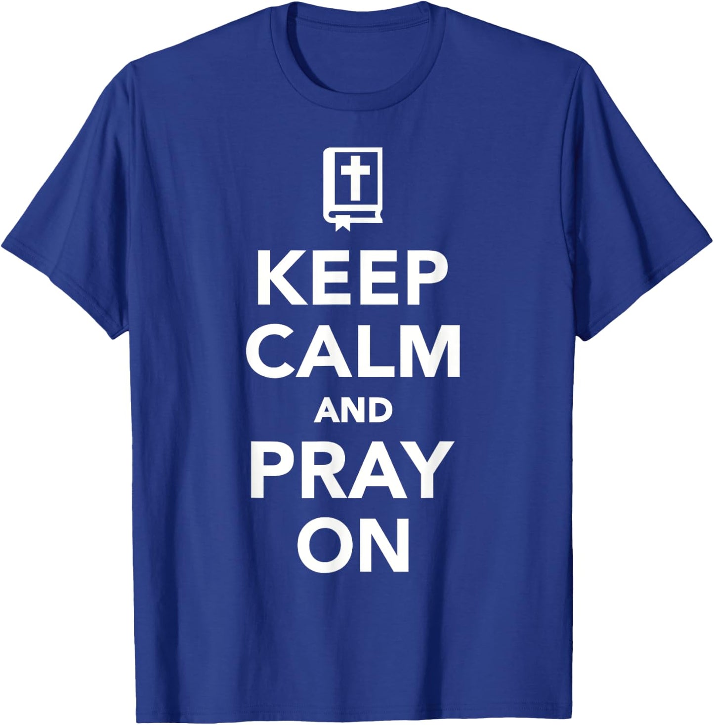Keep calm and pray on T-Shirt - T-Shirt | Royal