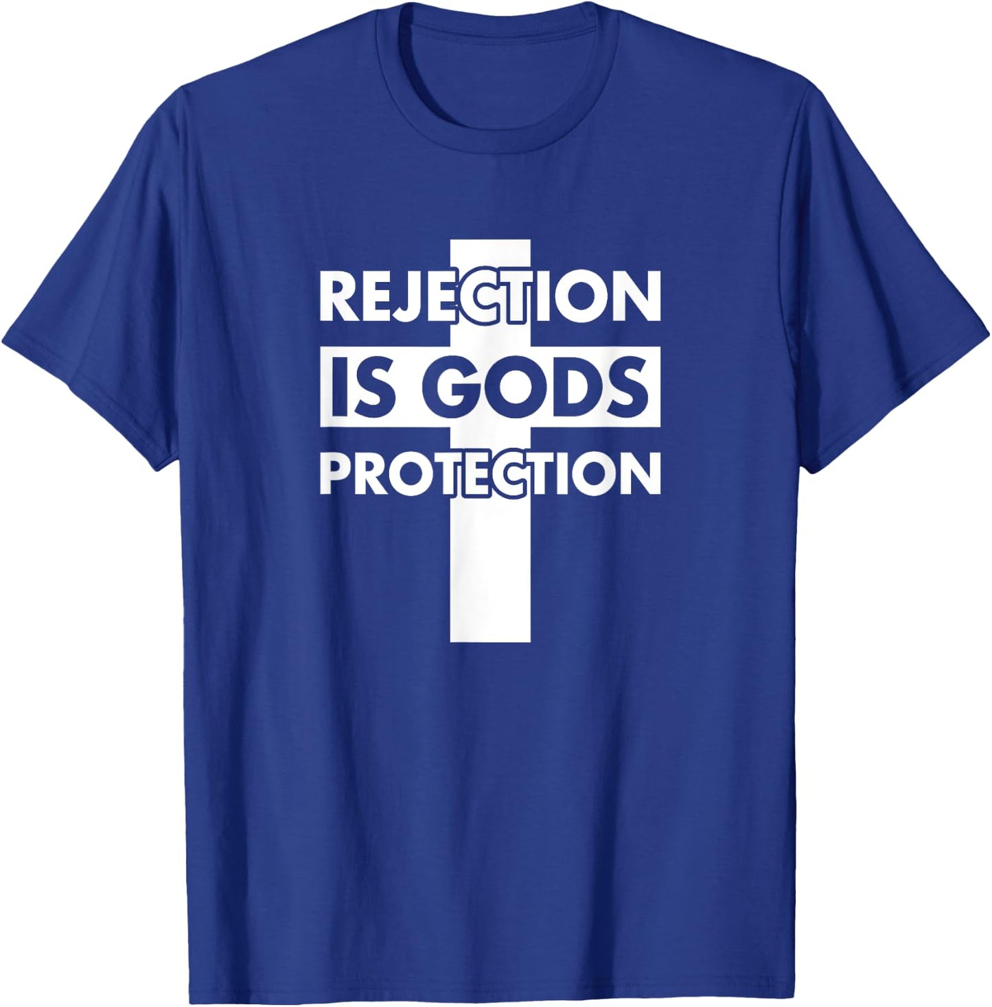 Rejection Is God's Protection T-Shirt - T-Shirt | Royal