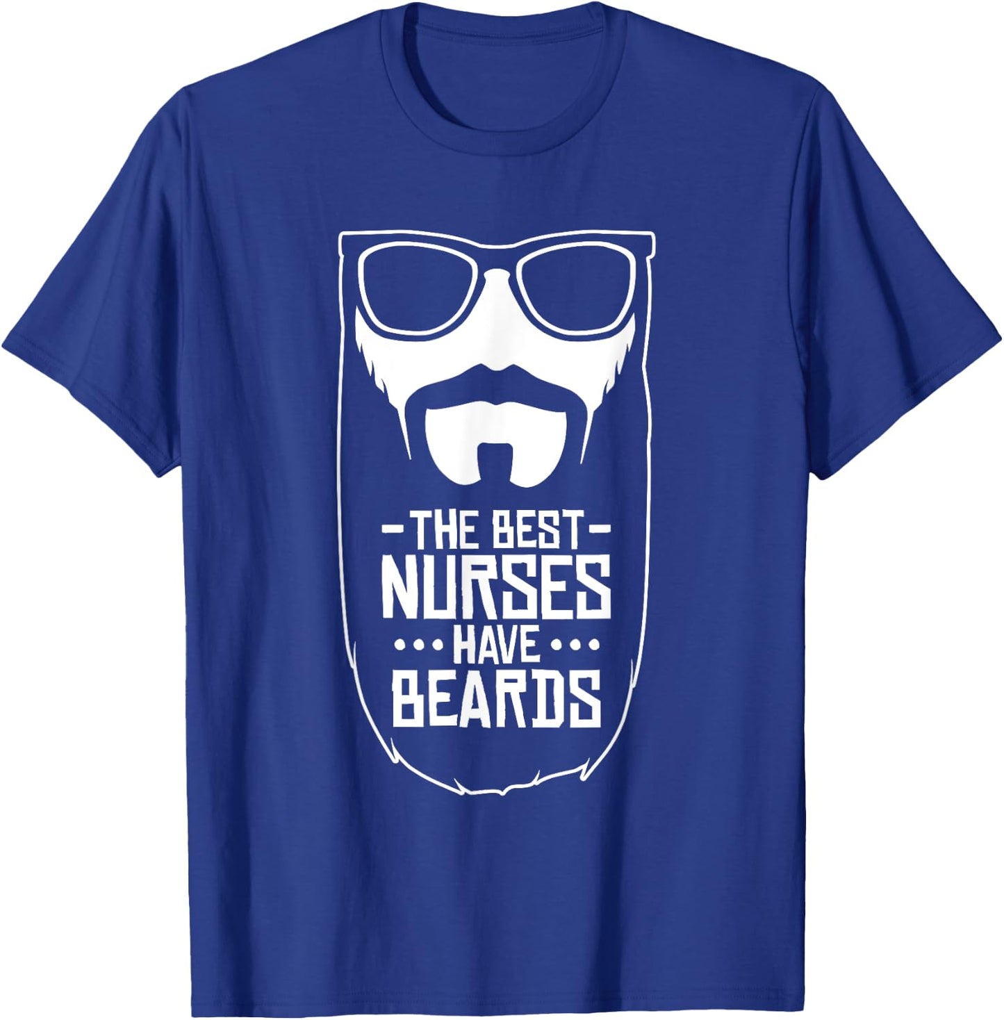 The Best Nurses Have Beards, Nursing Student And Nurse Men T-Shirt - T-Shirt | Royal