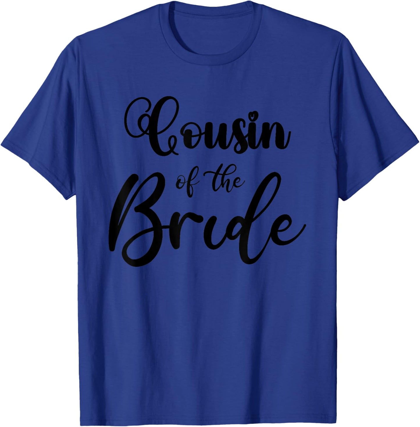 Bride's Cousin, Cousin Of The Bride Wedding Party 2024 T-Shirt - T-Shirt | Royal