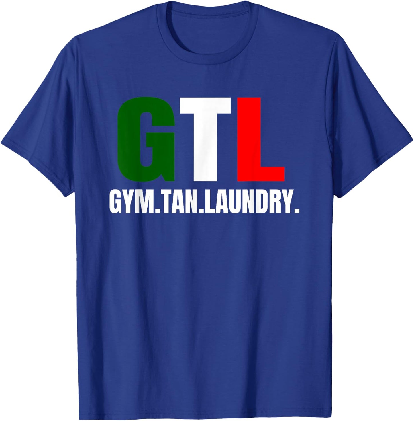 Gym Tan Laundry GTL New Jersey Garden NJ Shore Italian Flag T-Shirt - T-Shirt | Royal