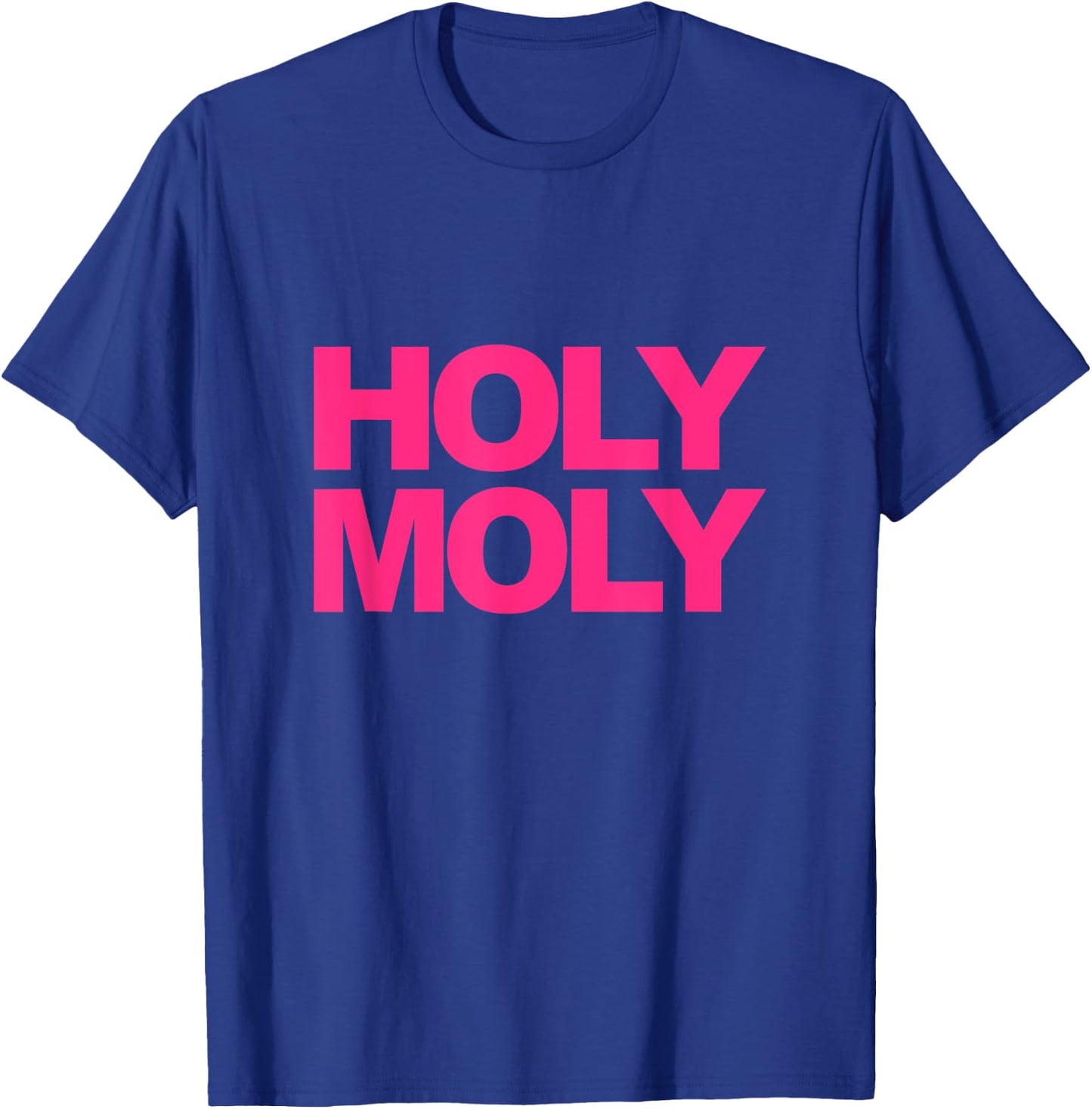 Funny Saying - Holy Moly T-Shirt - T-Shirt | Royal