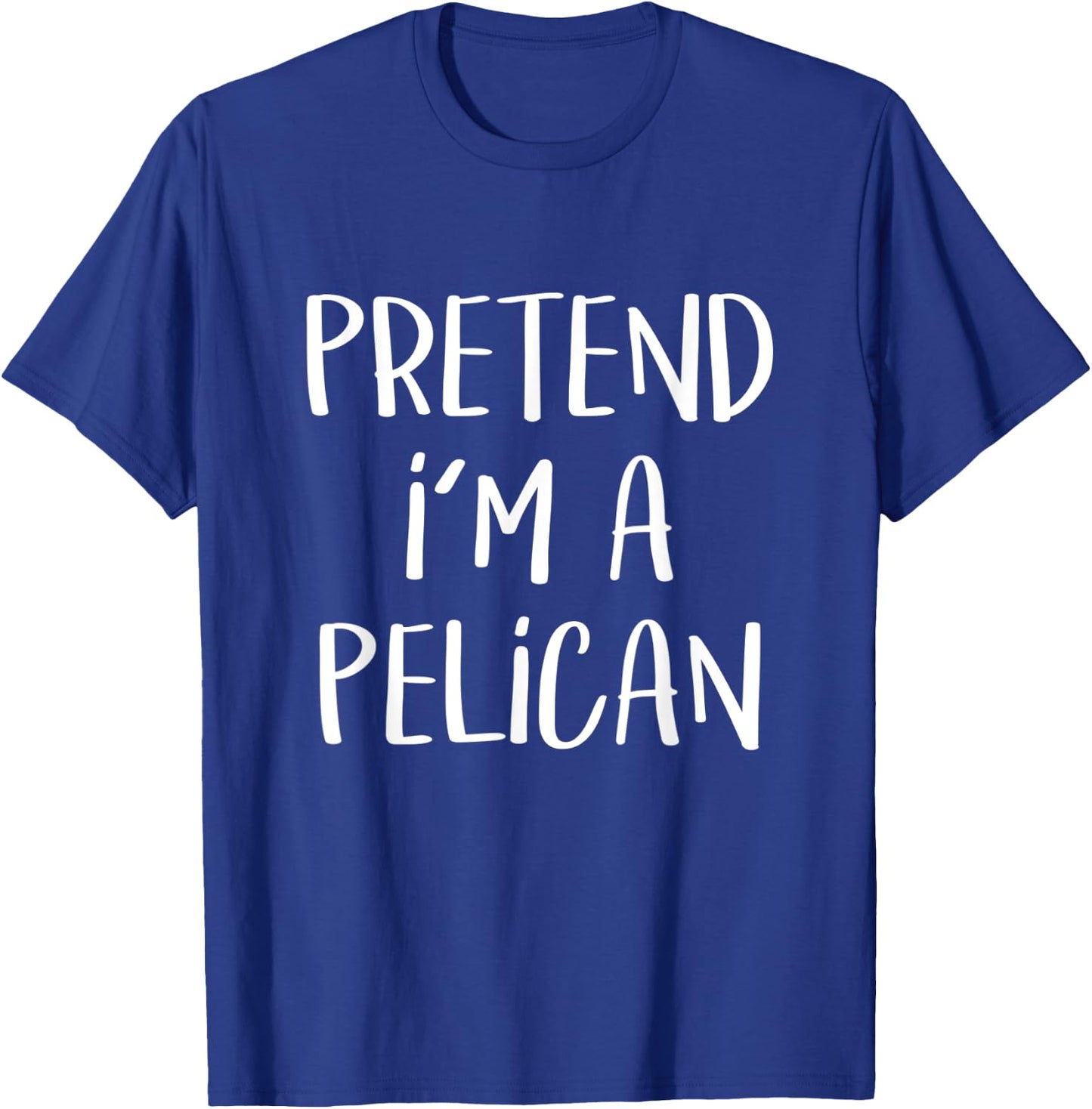 Pretend I'm A Pelican Costume Party Funny Halloween Pelican T-Shirt - T-Shirt | Royal