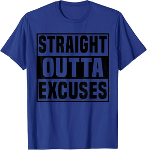 Straight Outta Excuses Motivational Workout T-Shirt - T-Shirt | Royal