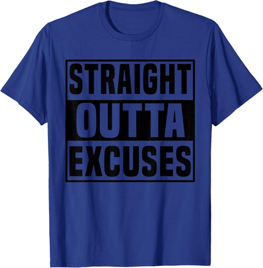 Straight Outta Excuses Motivational Workout T-Shirt - T-Shirt | Royal