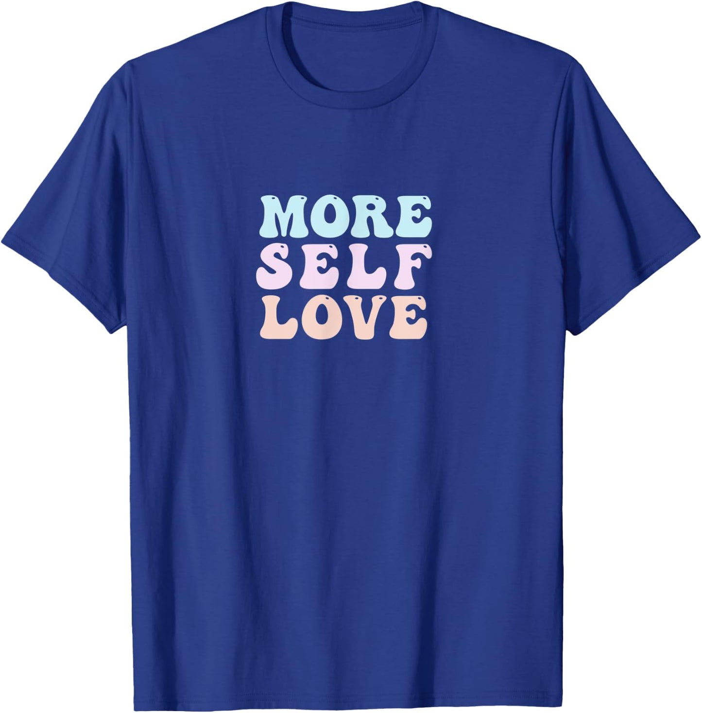 More Self Love Cute Pastel Vintage Positive Mental Health T-Shirt - T-Shirt | Royal
