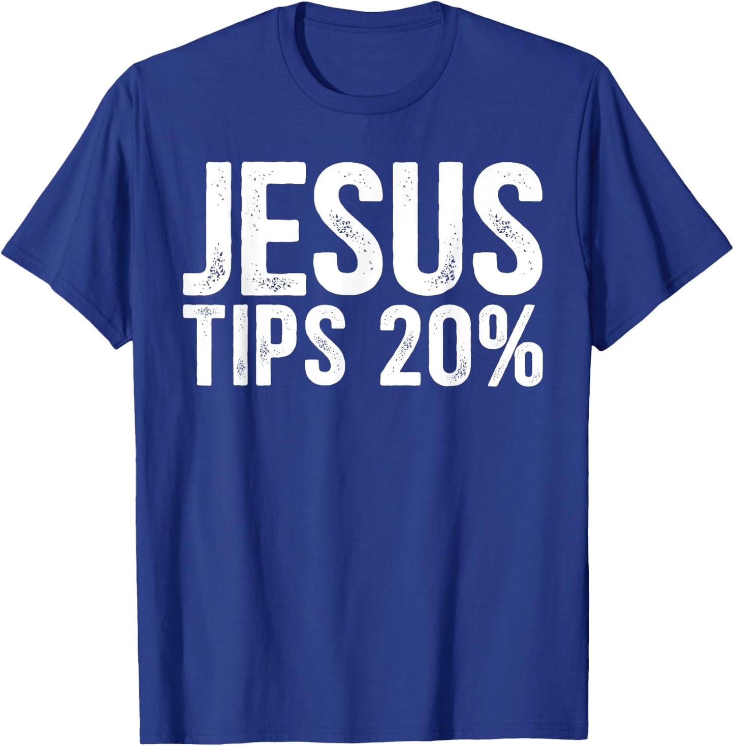 Jesus Tips 20% Funny Waiter Waitress Bartender Mixologist T-Shirt - T-Shirt | Royal