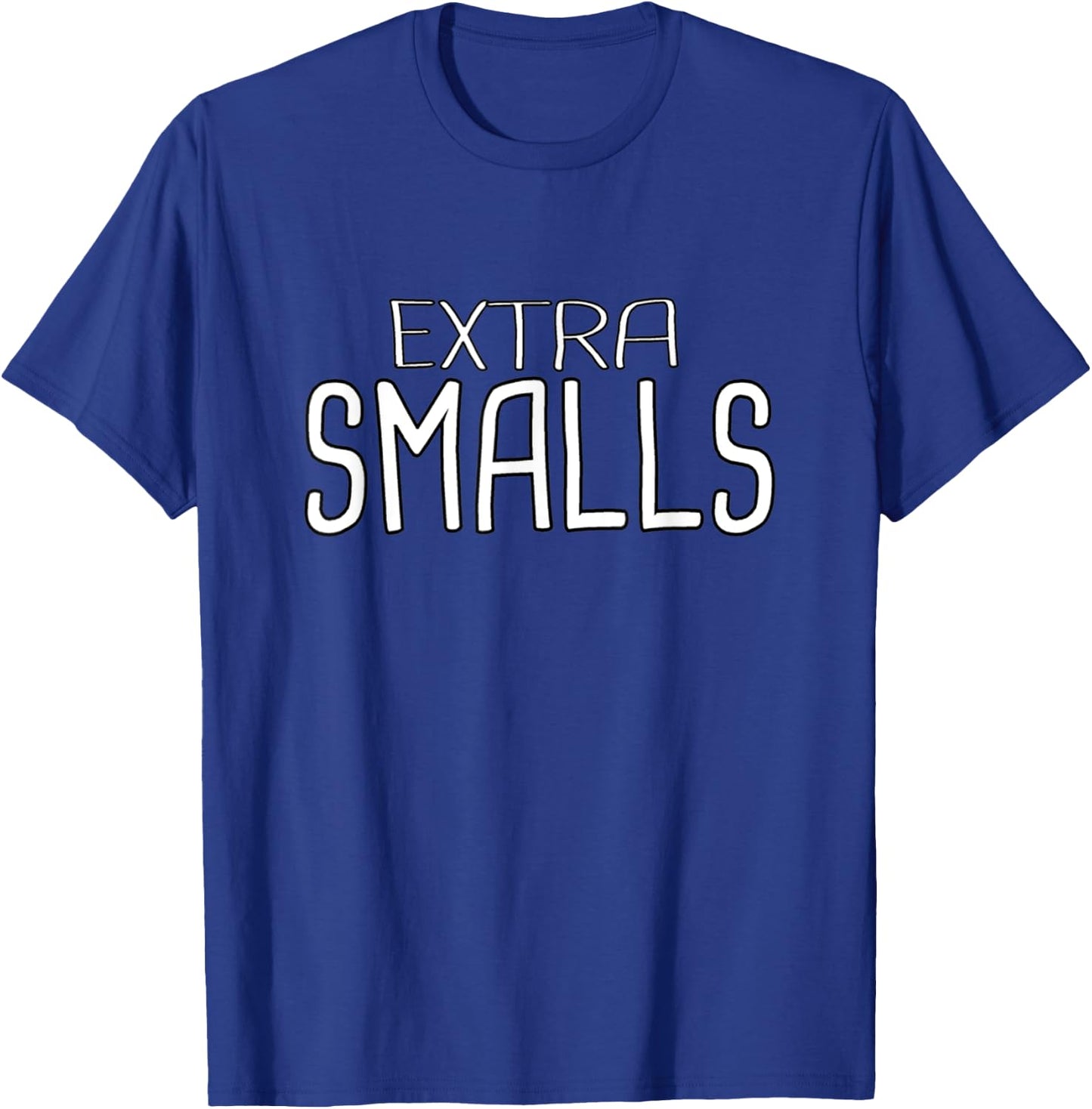 Extra Smalls Shirt - You're Killin' Me Smalls Set T-Shirt - T-Shirt | Royal