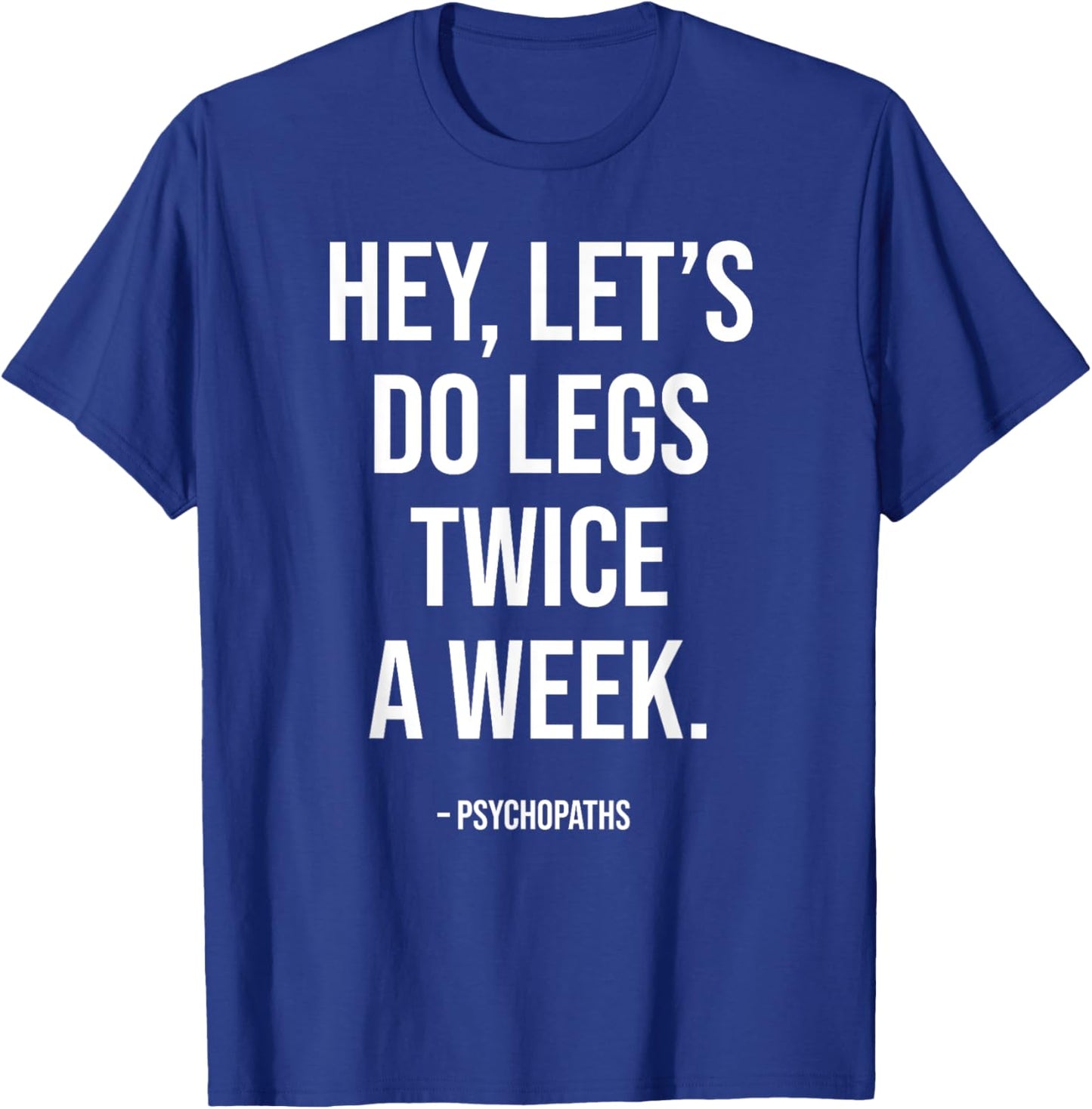 Funny Workout Saying Fitness Gym I Leg Day Legs Training T-Shirt - T-Shirt | Royal