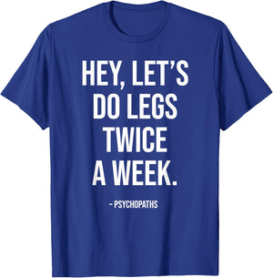 Funny Workout Saying Fitness Gym I Leg Day Legs Training T-Shirt - T-Shirt | Royal