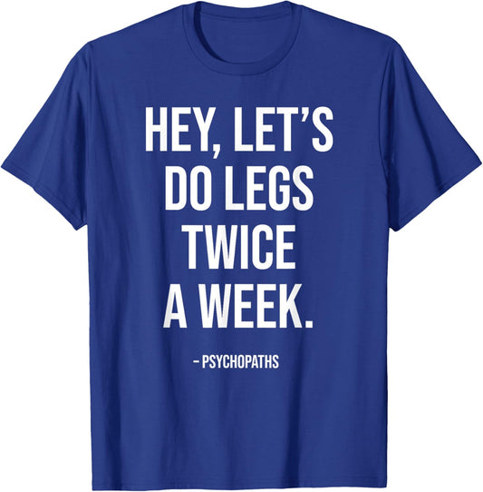 Funny Workout Saying Fitness Gym I Leg Day Legs Training T-Shirt - T-Shirt | Royal