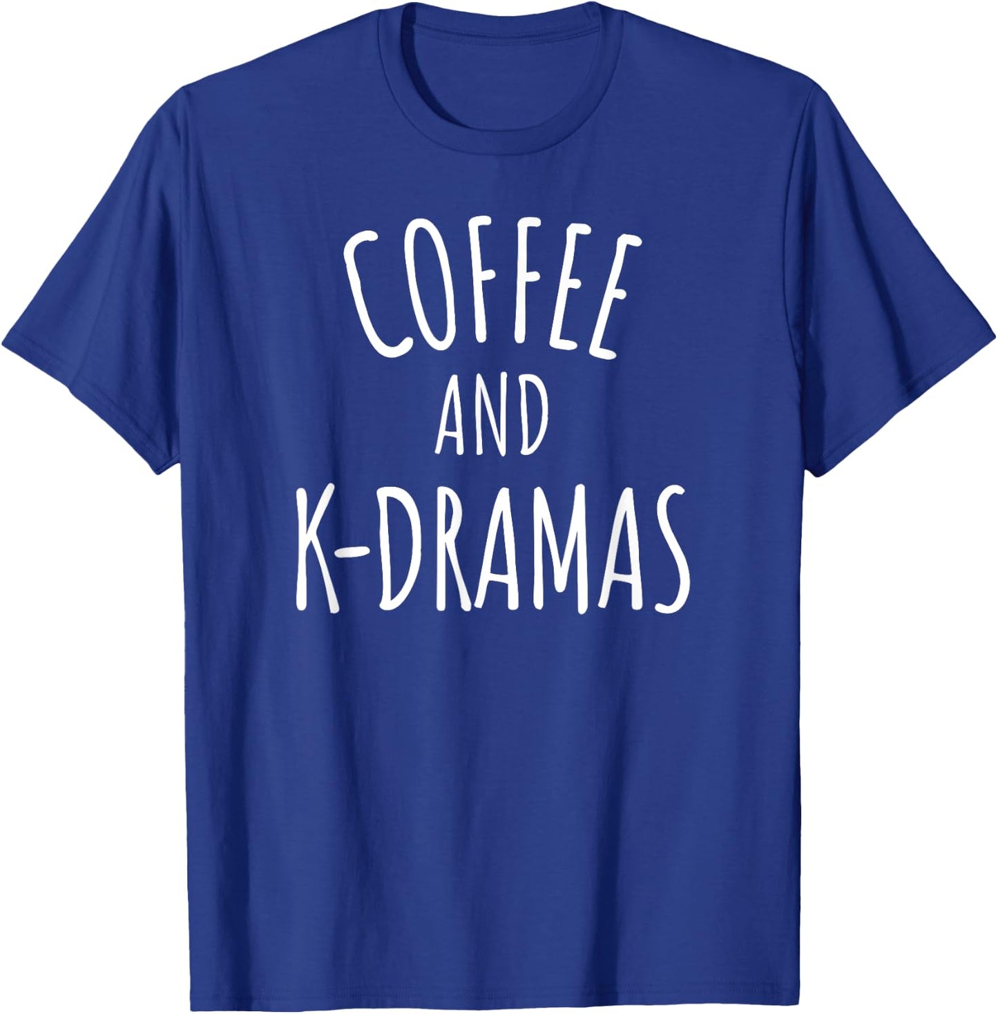 Coffee and K-Drama Lover T-Shirt - T-Shirt | Royal