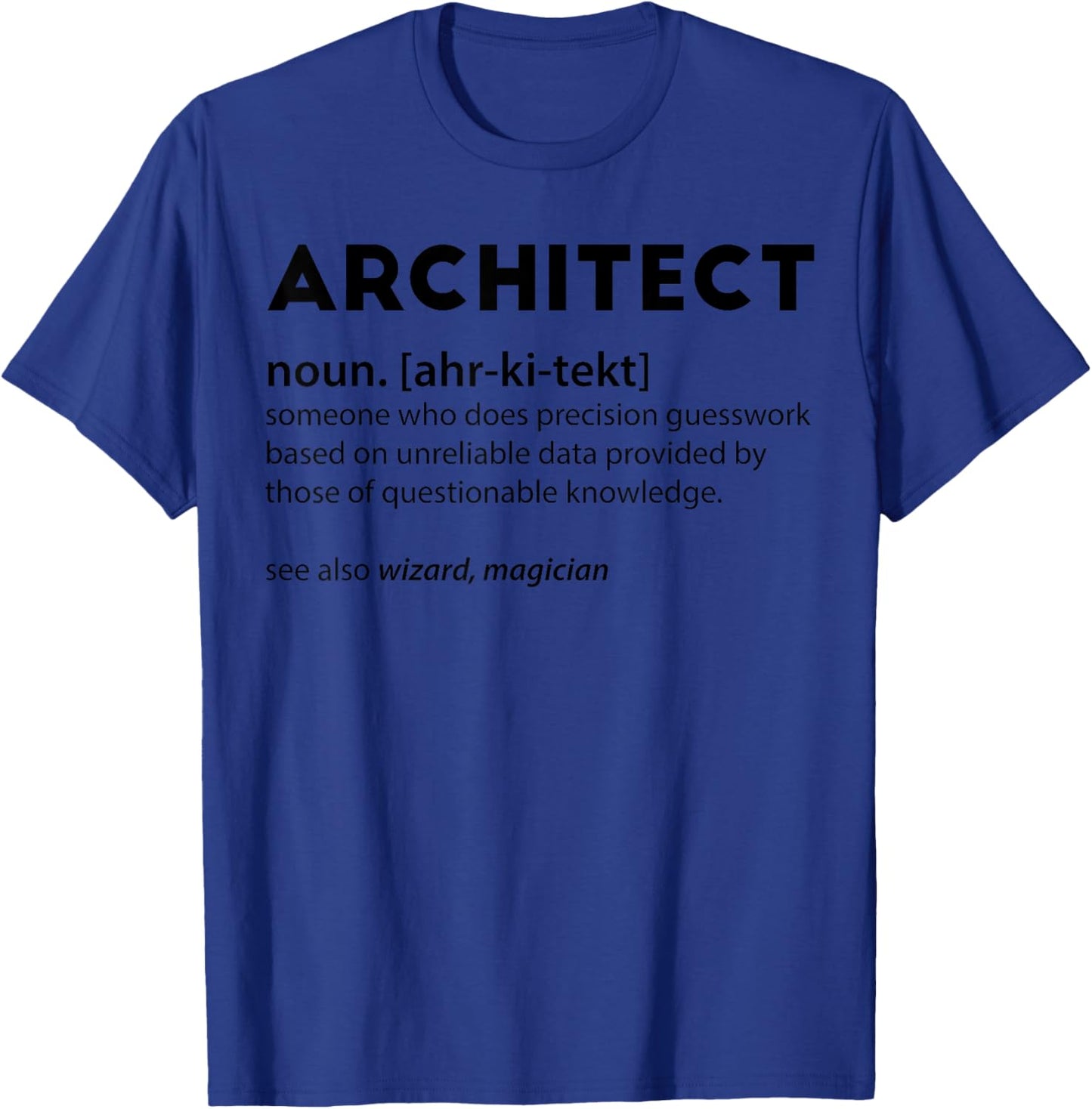 Funny Architect Meaning Noun Definition Architecture Saying T-Shirt - T-Shirt | Royal