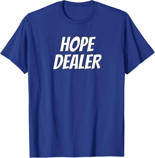 Hope Dealer Kindness Motivational Apparel T-Shirt - T-Shirt | Royal