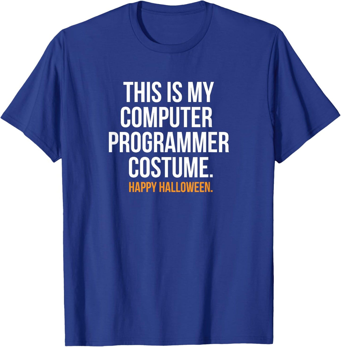 Computer Programmer Costume Funny Halloween Shirt T-Shirt - T-Shirt | Royal