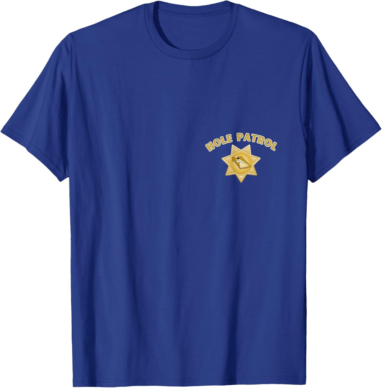 Hole Patrol Cornhole Funny Sheriff Star for a Cornstar T-Shirt - T-Shirt | Royal