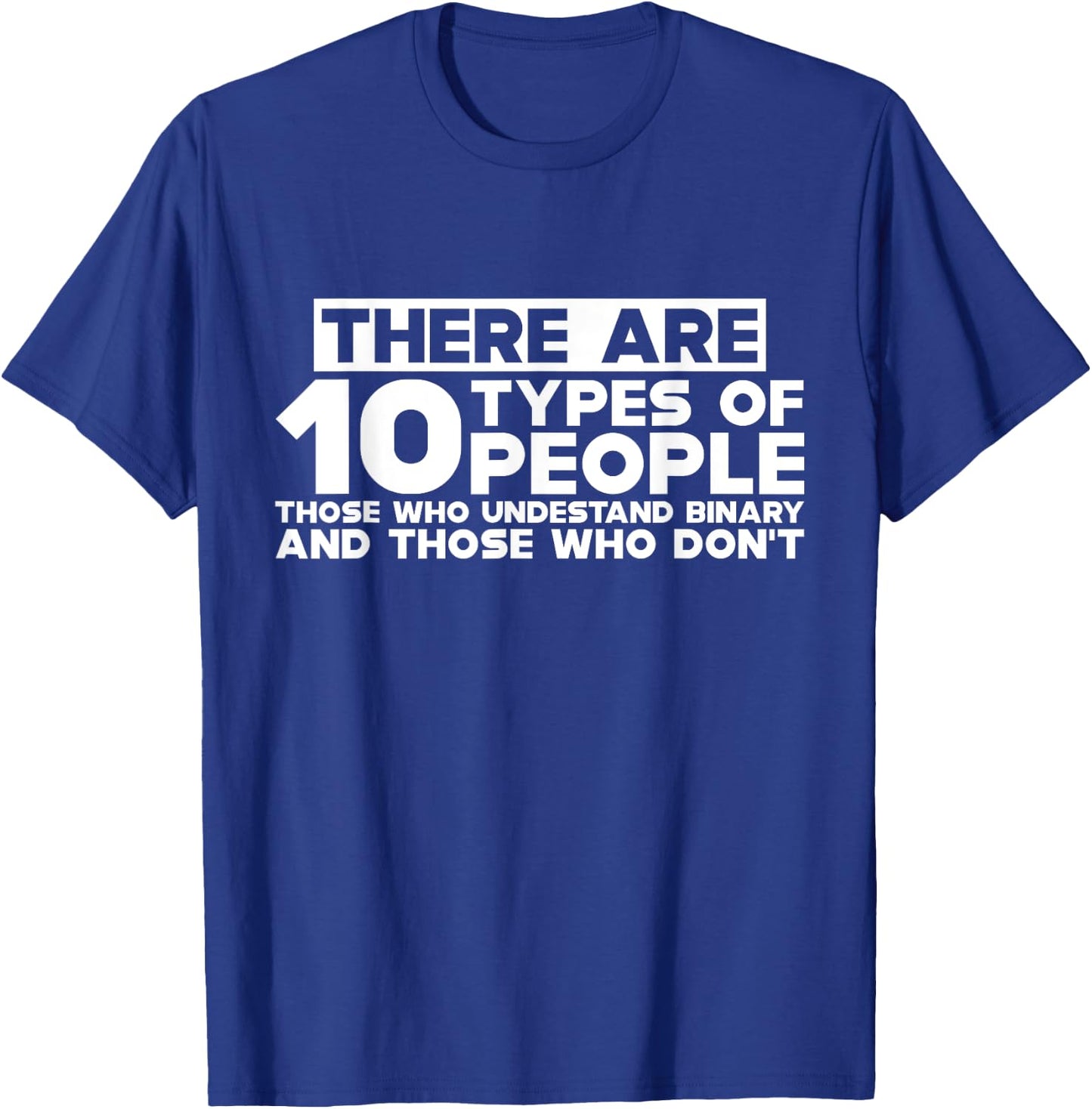There Are 10 Types Of People, Binary Joke T-Shirt - T-Shirt | Royal