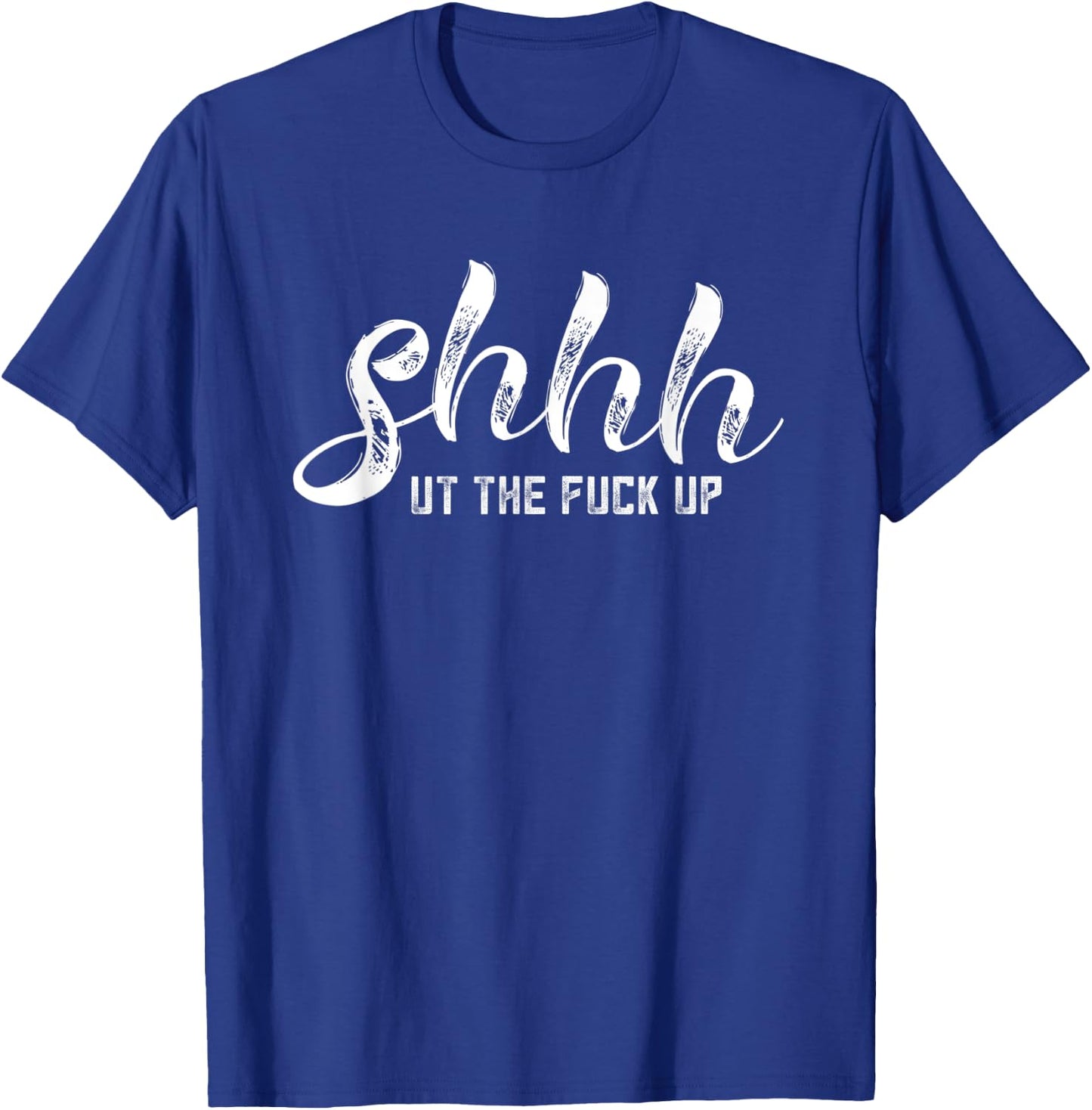 Sweary Gifts Funny Swear Women F Bomb Mom Shhh Ut The F Up T-Shirt - T-Shirt | Royal