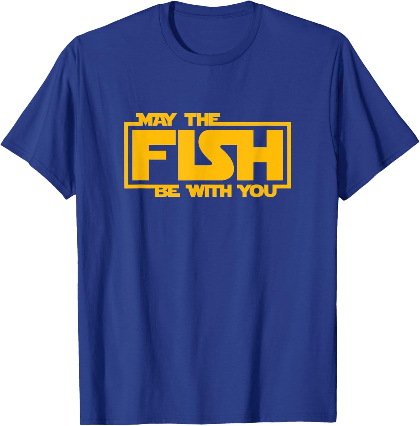 May The Fish Be With You - Funny Fishing T-Shirt - T-Shirt | Royal