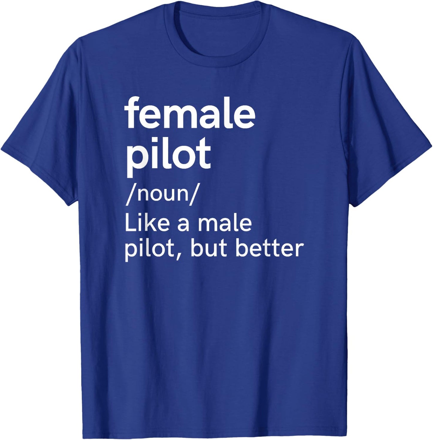 Female Pilot Definition Funny Aviation T-Shirt - T-Shirt | Royal