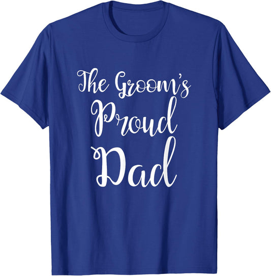 The Grooms Proud Dad - Father Of The Groom T-Shirt - T-Shirt | Royal