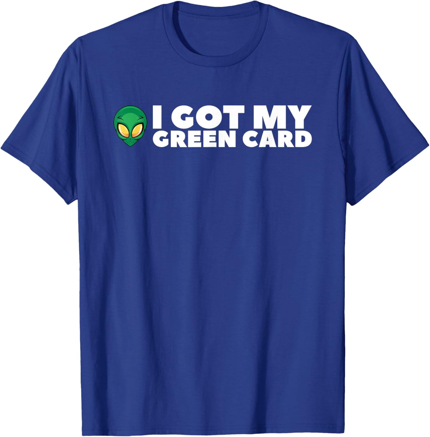 I Got My Greencard Funny Alien Women Teens T-Shirt - T-Shirt | Royal