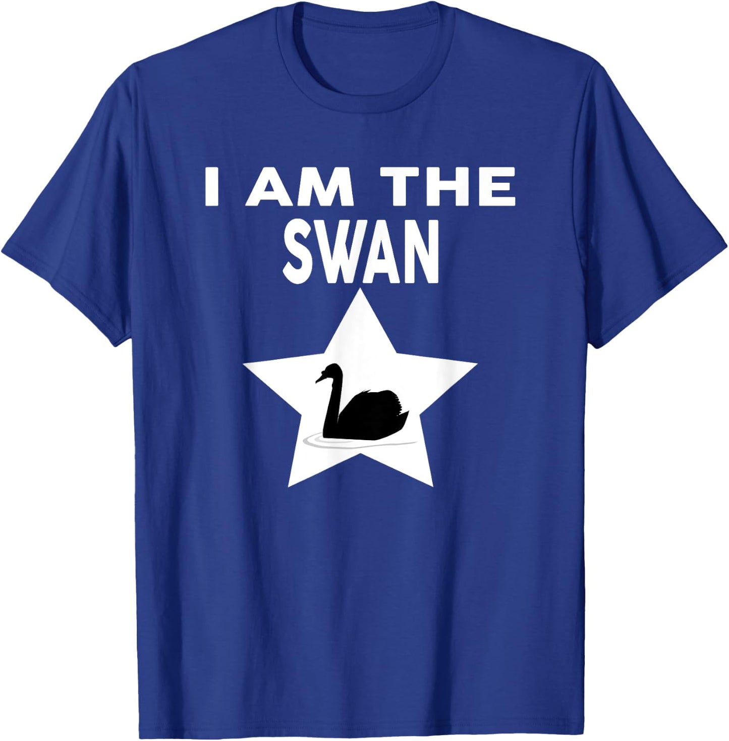 I Am The SWAN Shirt Funny SWAN Lovers Shirt Swan T-Shirt - T-Shirt | Royal