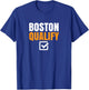 Boston Qualify Qualifier Marathon Runner Qualified T-Shirt - T-Shirt | Royal