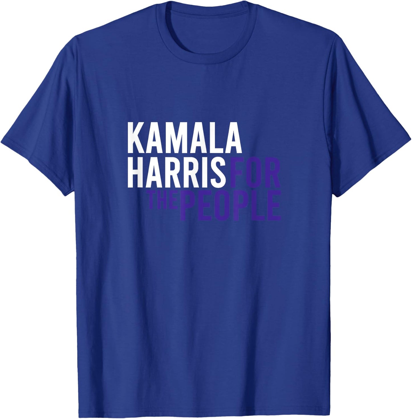 Kamala Harris For The People | 2024 Liberal Democrat USA T-Shirt - T-Shirt | Royal