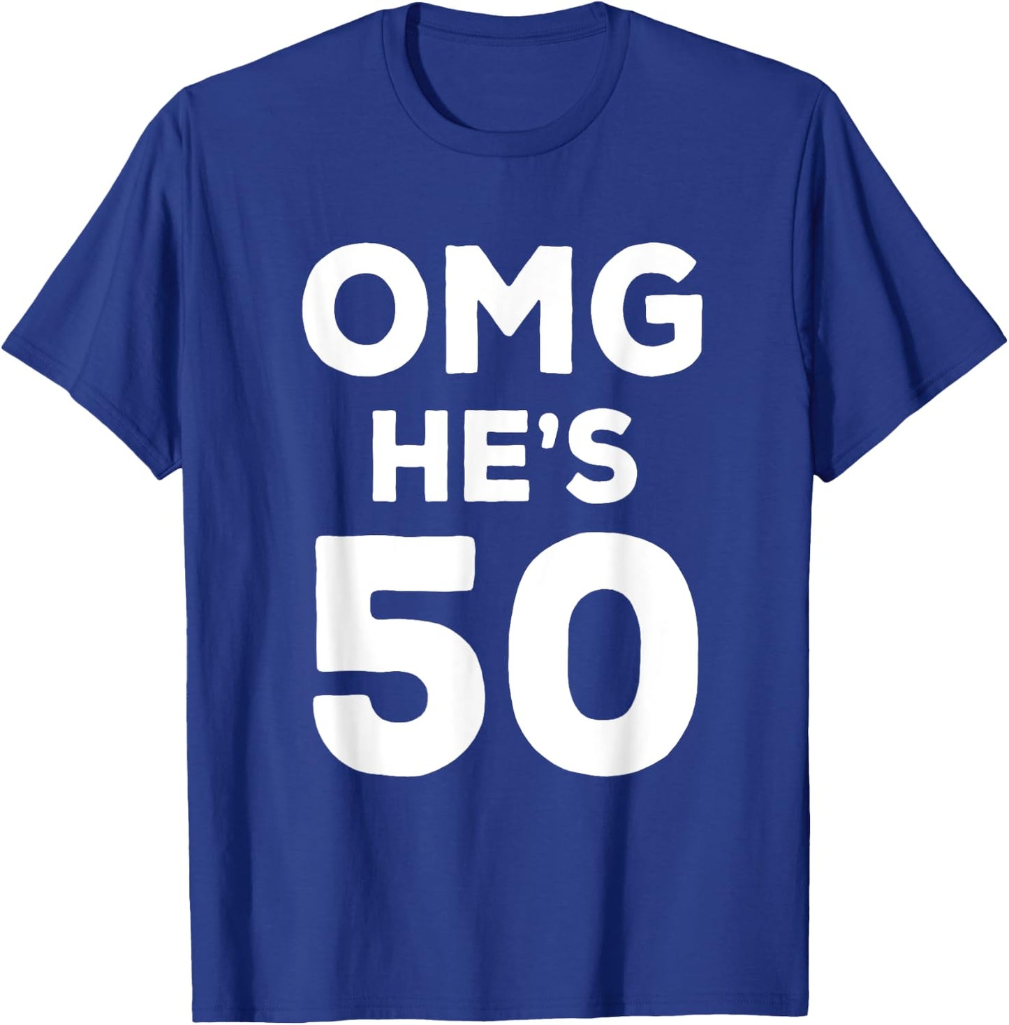 50th Birthday Shirt for Wife, Brother, Husband OMG He's 50 T-Shirt - T-Shirt | Royal